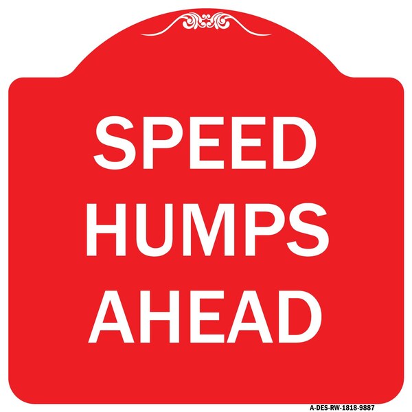 Designer Series Speed Humps Ahead, Red & White Heavy-Gauge Aluminum Sign, 18" x 18", RW-1818-9887
